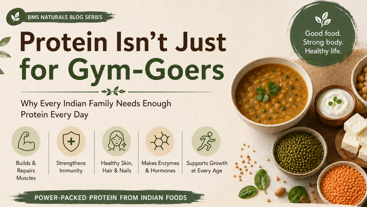 Protein Isn't Just for Gym-Goers: Why Every Indian Family Needs Enough Protein Every Day